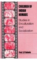 Children of Indian Nomads: Studies in Enculturation and Socialization