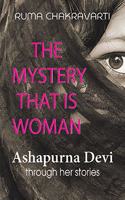 The Mystery That Is woman- Ashapurna Devi through her stories