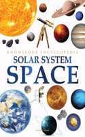 Space - Solar System: Knowledge Encyclopedia For Children