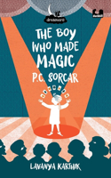 Boy Who Made Magic: P C Sorcar