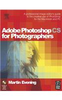 Adobe Photoshop CS for Photographers: A Professional Image Editor's Guide to the Creative Use of Photoshop for the Mac and PC [With CDROM]