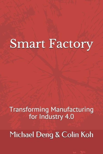 Smart Factory: Transforming Manufacturing for Industry 4.0(Industry 4.0 in ASEAN Region)