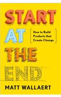 Start at the End