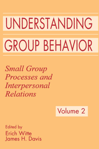 Understanding Group Behavior: Volume 1: Consensual Action By Small Groups; Volume 2: Small Group Processes and Interpersonal Relations(English)