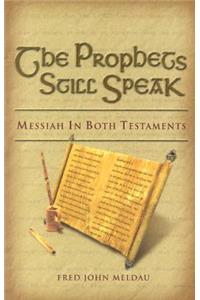 The Prophets Still Speak