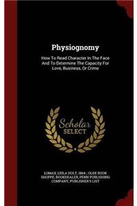 PHYSIOGNOMY: HOW TO READ CHARACTER IN TH