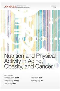 Nutrition and Physical Activity in Aging, Obesity,and Cancer, Volume 1229