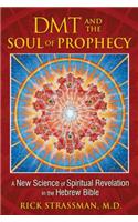 DMT and the Soul of Prophecy