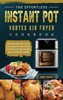 Effortless Instant Pot Vortex Air Fryer Cookbook