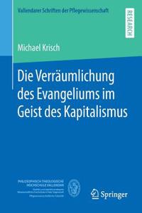 Die Verräumlichung des Evangeliums im Geist des Kapitalismus