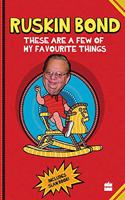 These are a Few of My Favourite Things: Ruskin Bond