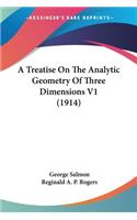 Treatise On The Analytic Geometry Of Three Dimensions V1 (1914)