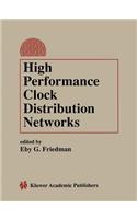 High Performance Clock Distribution Networks