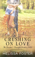 Crushing on Love (The Bradens at Peaceful Harbor)