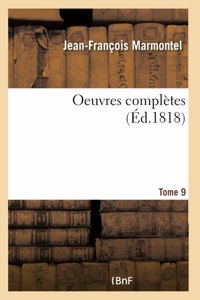 Oeuvres Complètes. Tome 9