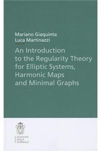 An Introduction to the Regularity Theory for Elliptic Systems, Harmonic Maps and Minimal Graphs