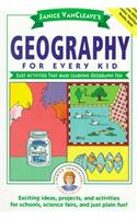 Janice Vancleave's Geography for Every Kid