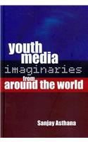 Youth Media Imaginaries from Around the World