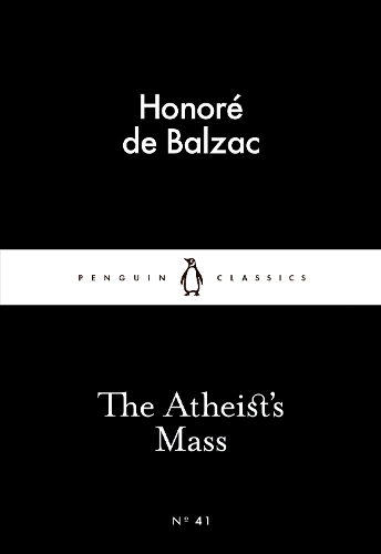 The Atheist's Mass: (Penguin Little Black Classics)