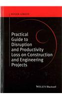 Practical Guide to Disruption and Productivity Loss on Construction and Engineering Projects