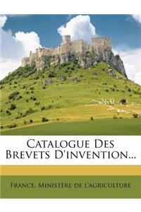 Catalogue Des Brevets D'invention...