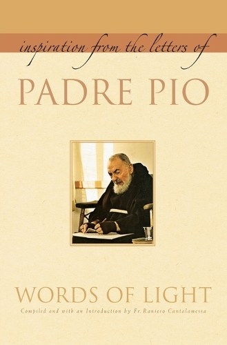 Words of Light: Inspiration from the Letters of Padre Pio: Inspiration from the Letters of Padre Pio(English)