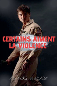 Certains aiment la violence