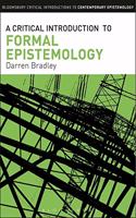 A Critical Introduction to Formal Epistemology (Bloomsbury Critical Introductions to Contemporary Epistemology)