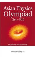 Asian Physics Olympiad (1st-8th): Problems and Solutions