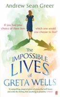 The Impossible Lives of Greta Wells