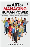 The Art of Managing Human Power