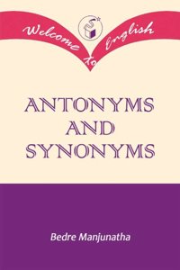 Antonyms and Synonyms