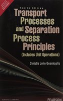 Transport Processes and Separation Process Principles (Includes Unit Operations)