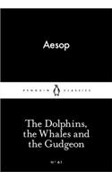 The Dolphins, the Whales and the Gudgeon