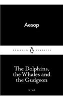 The Dolphins, the Whales and the Gudgeon