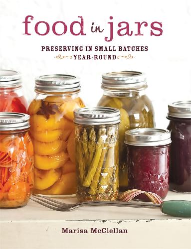 Food in Jars: Preserving in Small Batches Year-Round(English)