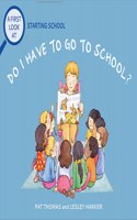 A First Look At: Starting School: Do I Have to Go to School?