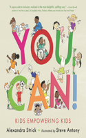 You Can!: Kids Empowering Kids