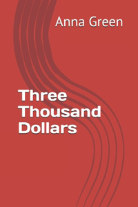 Three Thousand Dollars