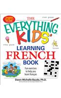 The Everything Kids' Learning French Book