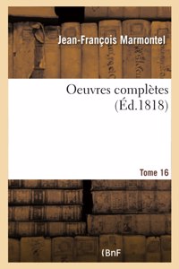 Oeuvres Complètes. Tome 16