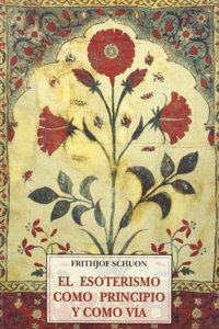 El esoterismo como principio y como via