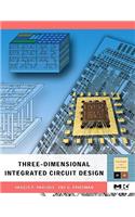Three-Dimensional Integrated Circuit Design