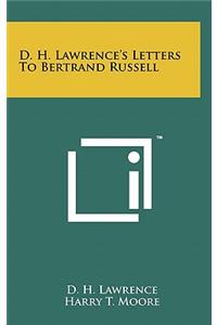 D. H. Lawrence's Letters To Bertrand Russell