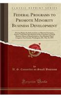 Federal Programs to Promote Minority Business Development: Hearing Before the Subcommittee on Minority Enterprise, Finance, and Urban Development of the Committee on Small Business, House of Representatives, One Hundred Third Congress, First Sessio