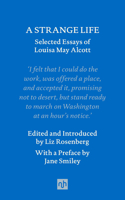 Strange Life: Selected Essays of Louisa May Alcott