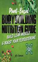 Plant-Based Bodybuilding Nutrition Guide