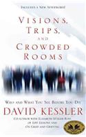 Visions, Trips, and Crowded Rooms