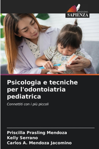 Psicologia e tecniche per l'odontoiatria pediatrica