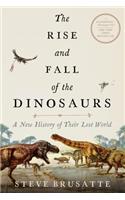 The Rise and Fall of the Dinosaurs